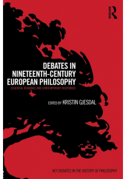Debates in Nineteenth-Century European Philosophy