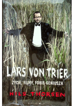 Lars von Trier Życie filmy fobie geniusza