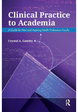Clinical Practice to Academia