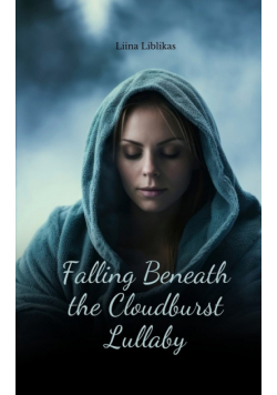 Falling Beneath the Cloudburst Lullaby