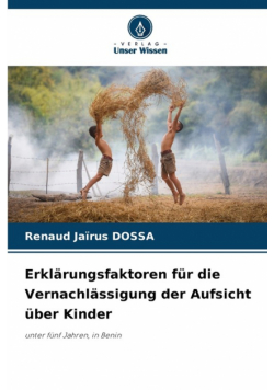 Erklärungsfaktoren für die Vernachlässigung der Aufsicht über Kinder