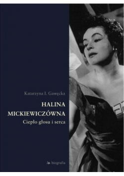 Halina Mickiewiczówna ciepło głosu i serca