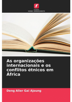 As organizações internacionais e os conflitos étnicos em África