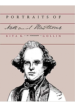 Portraits of Nathaniel Hawthorne An Iconography