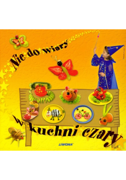 Nie do wiary w kuchni czary