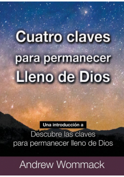 Cuatro Claves Para Permanecer Lleno de Dios
