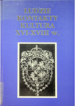 Ludzie kontakty kultura XVI  XVIII w