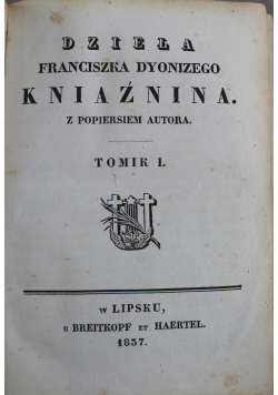 Dzieła Franciszka Dyonizego Kniaznina tomik I 1857 r.