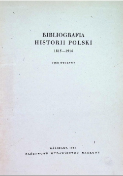 Bibliografia historii Polski 1815 - 1914 Tom wstępny