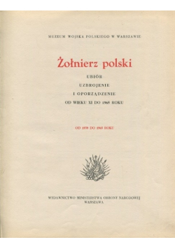 Żołnierz polski ubiór uzbrojenie i oporządzenie od 1697 do 1794 roku