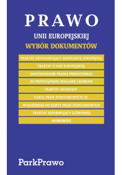 Prawo Unii Europejskiej. Wybór dokumentów