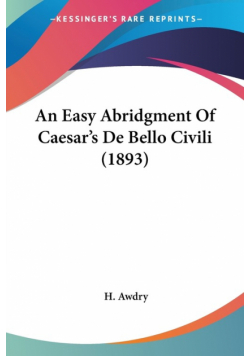 An Easy Abridgment Of Caesar's De Bello Civili (1893)