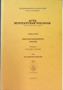 Acta Nuntiaturae Polonae Tomus XVIII Vol 1