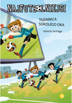 Tajemnica sokolego oka. Najfutbolniejsi