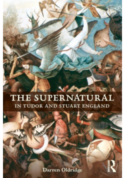 The Supernatural in Tudor and Stuart England