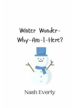 Winter Wonder-Why-Am-I-Here?