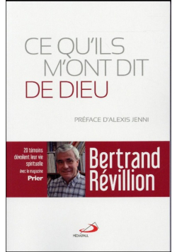Ce Qu'ils M'ont Dit De Dieu Revillion, Bertrand
