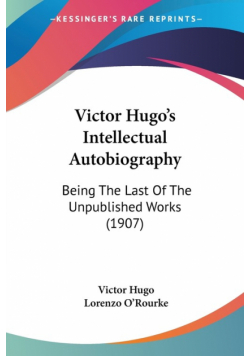 Victor Hugo's Intellectual Autobiography