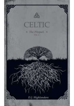CELTIC, the Prequel  vol.1