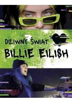 Dziwny świat Billie Eilish