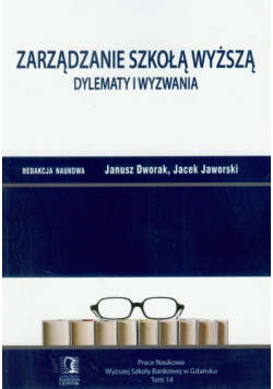 Zarządzanie Szkołą Wyższą dylematy i wyzwania t.14