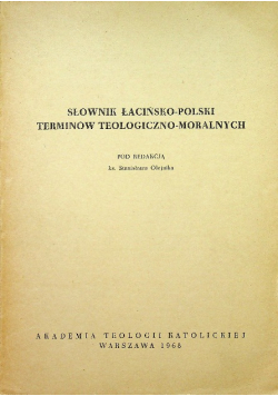 Słownik łacińsko polski terminów teologiczno moralnych