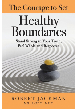 The Courage to Set Healthy Boundaries