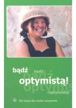 Bądź optymistą!