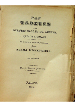 Pan Tadeusz czyli ostatni zajazd na Litwie 1834 r