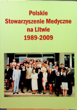 Polskie stowarzyszenie medyczne na Litwie 1989 - 2009