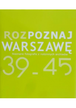 Rozpoznaj Warszawę 39 45 Nieznane Fotografie