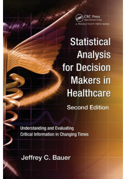 Statistical Analysis for Decision Makers in Healthcare