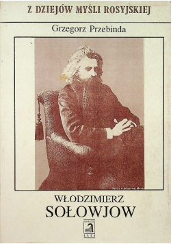 Z dziejów myśli Rosyjskiej Włodzimierz Sołowjow
