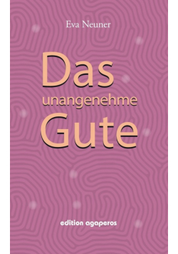 Das unangenehme Gute