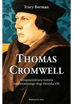 Thomas Cromwell. Nieopowiedziana historia...