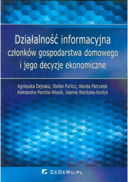 Działalność informacyjna członków gospodarstwa domowego i jego decyzje ekonomiczne