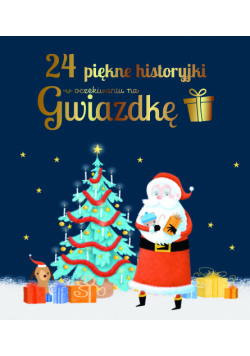 24 piękne historyjki w oczekiwaniu na Gwiazdkę