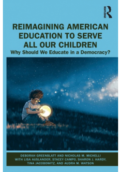 Reimagining American Education to Serve All Our Children