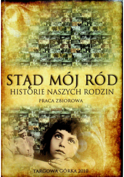 Stąd mój ród historie naszych rodzin