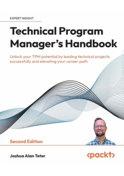 Technical Program Manager's Handbook - Second Edition