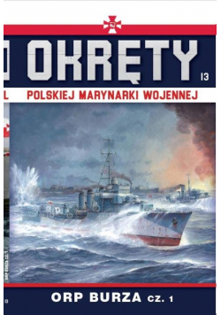Okręty Polskiej Marynarki Wojennej Tom 13