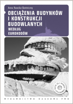 Obciążenia budynków i konstrukcji budowlanych według Eurokodów + CD