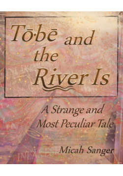 Tobe and the River Is