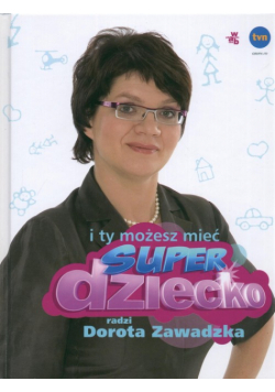I ty możesz mieć superdziecko