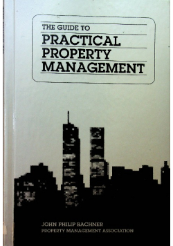 The Guide to Practical Property Management