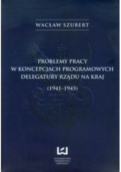 Problemy pracy w koncepcjach programowych delegatury rządu na kraj