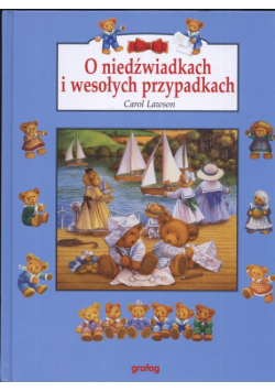 O niedźwiadkach i wesołych przypadkach