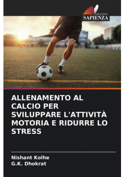 Allenamento Al Calcio Per Sviluppare L'attività Motoria E Ridurre Lo Stress