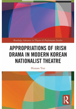 Appropriations of Irish Drama in Modern Korean Nationalist Theatre