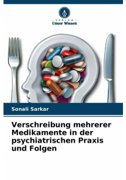 Verschreibung mehrerer Medikamente in der psychiatrischen Praxis und Folgen
